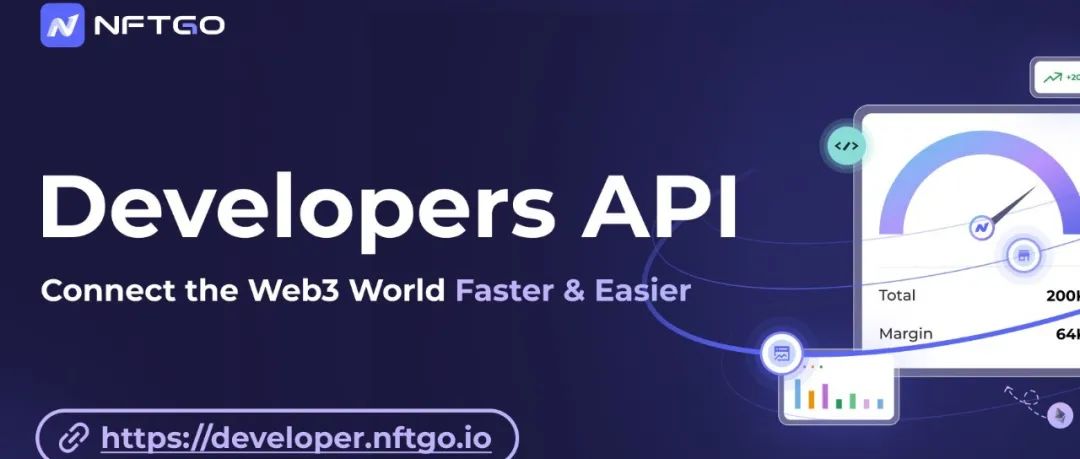 NFTGo.io推出开发者平台并上线实时NFT API