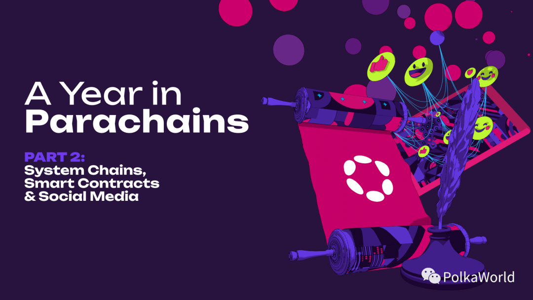 A Year in the Boca Parachain (2): System Chains, Smart Contracts, and Social Media