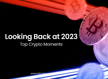 BitMEX:回顾2023加密十大事件,展望2024牛市的到来