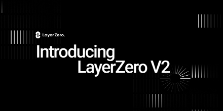 LayerZero V2研报:区块链通信的通用语言与安全新标准