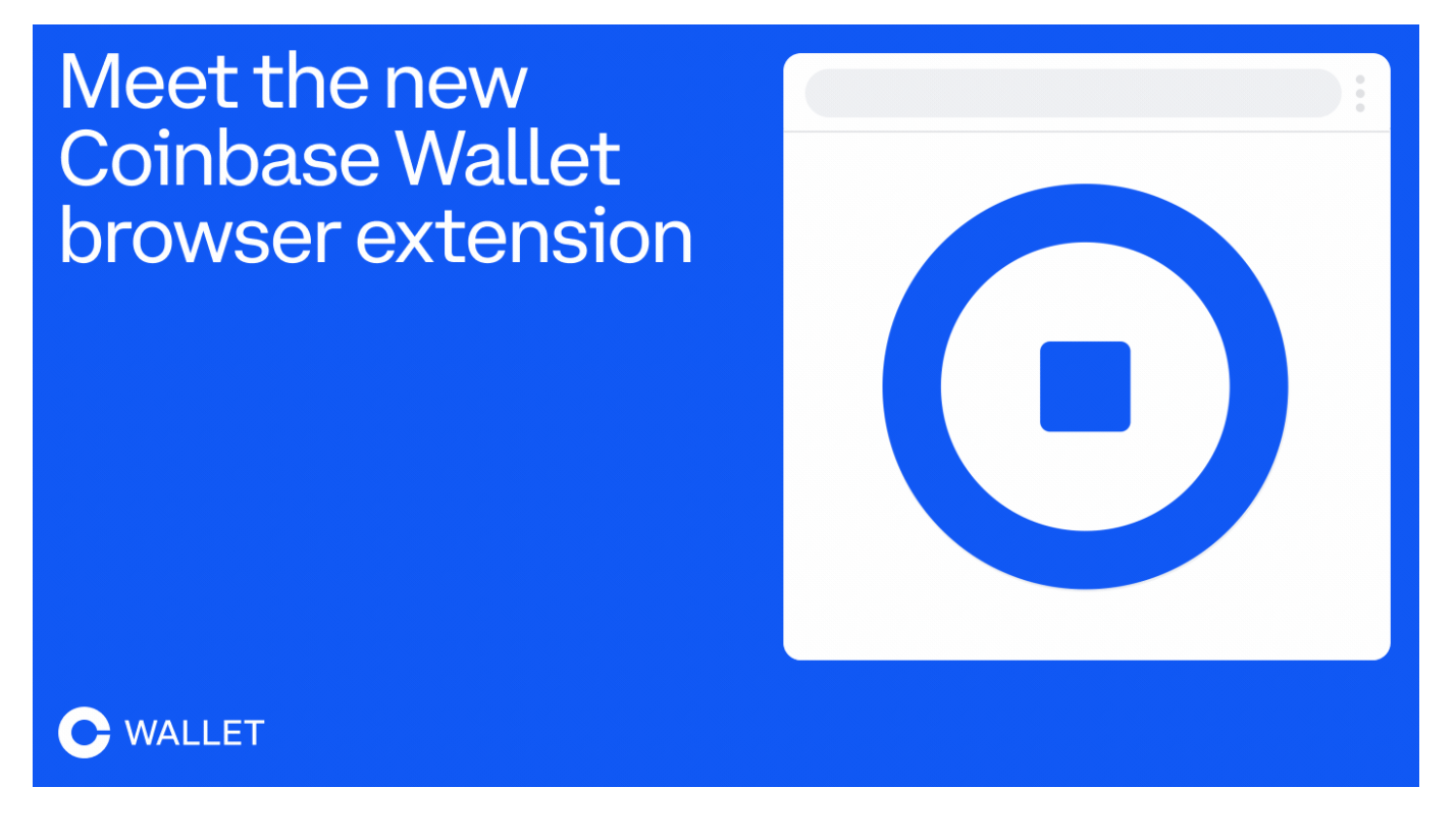 Coinbase 为Coinbase 钱包推出独立浏览器扩展| 比推