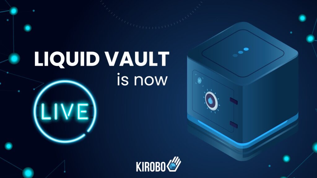 Liquid Vault Step by Step - Kirobo - The freedom to control your crypto